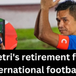"Sunil Chhetri, Announces Retirement from International Football"